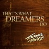 That's What Dreamers Do - Single