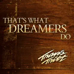 That's What Dreamers Do - Single - Travis Tritt That's What Dreamers Do - Single - Travis Tritt
