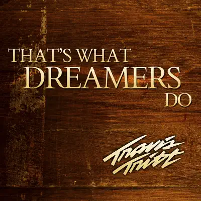 That's What Dreamers Do - Single - Travis Tritt