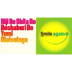 Pouring Rain Under The Rainbow / Niji No Shita No Doshaburi De / Smile Again - Single - Yumi Matsutoya