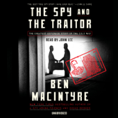 The Spy and the Traitor: The Greatest Espionage Story of the Cold War (Unabridged) - Ben Macintyre Cover Art