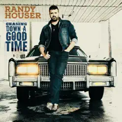 Chasing Down a Good Time - Single - Randy Houser