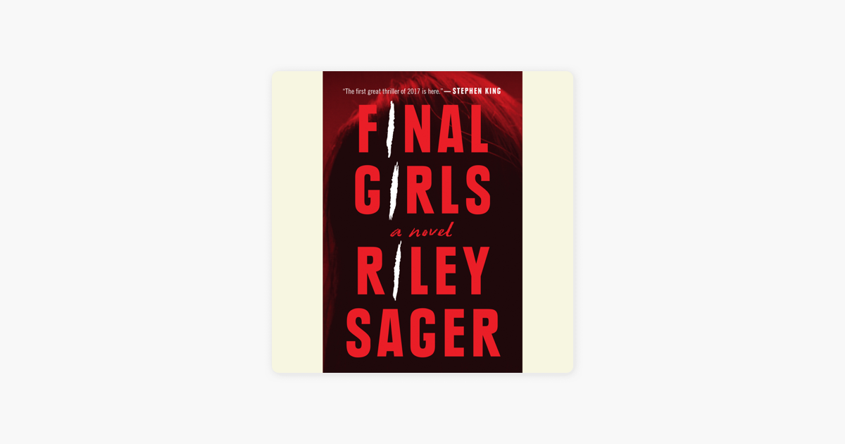 Final Girls: A Novel (Unabridged) - Riley Sager Final Girls: A Novel (Unabridged) - Riley Sager