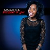 Mmatema - Because of You