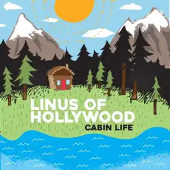 Cabin Life - Linus of Hollywood Cabin Life - Linus of Hollywood