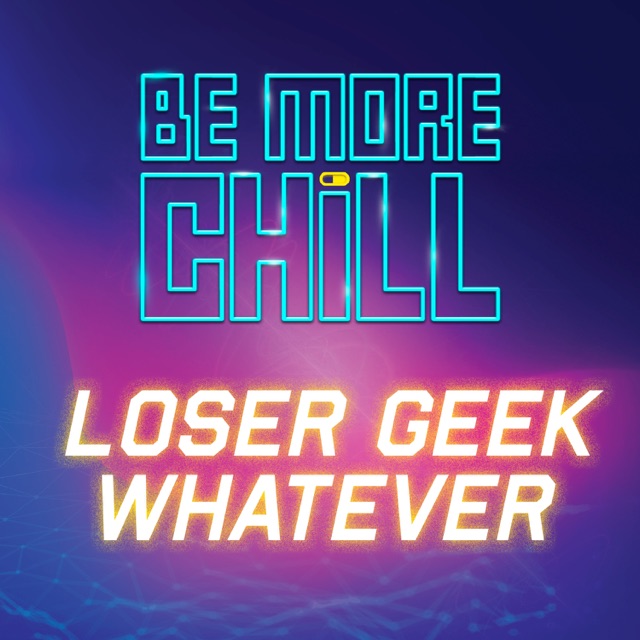 Will Roland Loser Geek Whatever (From "Be More Chill") - Single Album Cover