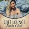 Café Lounge Latin Club - Cafe Latino Dance Club & Bossa Nova Lounge Club lyrics