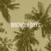 Brighter Days - Single