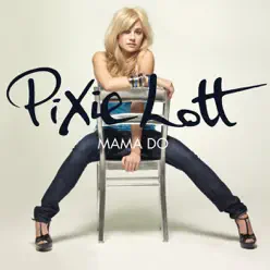 Mama Do (Uh Oh, Uh Oh) [T2 Remix] - Single - Pixie Lott