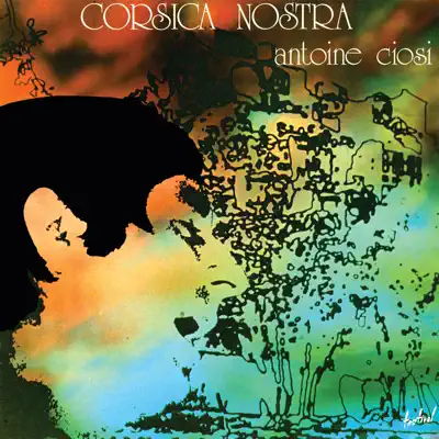 Corsica Nostra - Antoine Ciosi Corsica Nostra - Antoine Ciosi