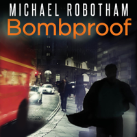 Michael Robotham - Bombproof artwork