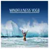 Stream & download Mindfulness Yoga - Meditation Experience, Calm Down, Breathing, Concentration, Relaxation, Spiritual Awakening