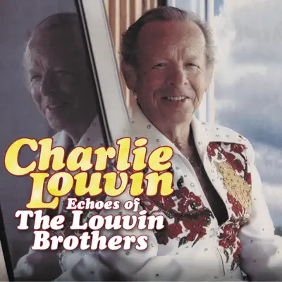 Echoes of the Louvin Brothers - Charlie Louvin Echoes of the Louvin Brothers - Charlie Louvin