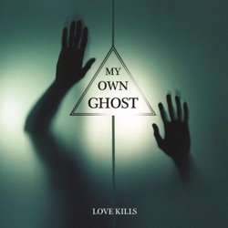 My Own Ghost - Born in Fire