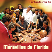 Luchando con fe (Remasterizado) - Orquesta Maravillas de Florida