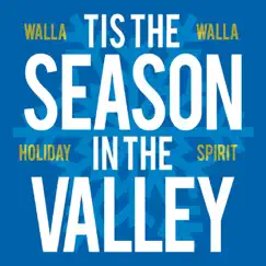 Tis the Season in the Valley by Walla Walla Holiday Spirit album reviews, ratings, credits