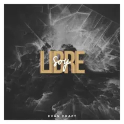 Libre Soy - Single - Evan Craft