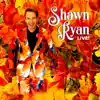 Shawn Ryan (Live) album lyrics, reviews, download