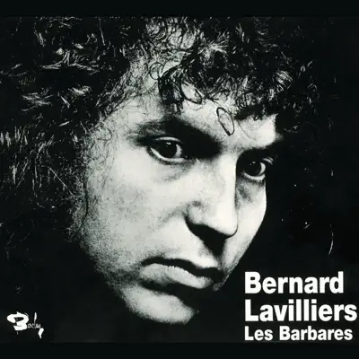 Les barbares - Bernard Lavilliers