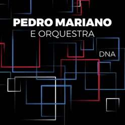 Pedro Mariano e Orquestra / DNA - Pedro Mariano