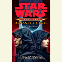 Drew Karpyshyn - Dynasty of Evil: Star Wars Legends (Darth Bane): A Novel of the Old Republic (Unabridged) artwork