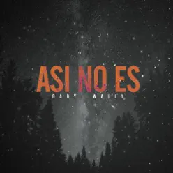 Así No Es - Single - Baby Wally Así No Es - Single - Baby Wally