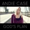 God's Plan - Andie Case lyrics