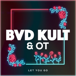 bvd kult - Let You Go