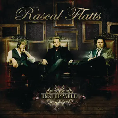 Unstoppable - Rascal Flatts