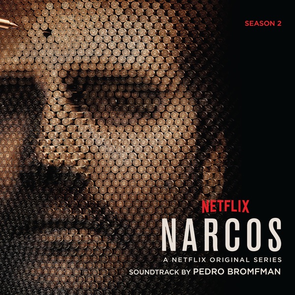 Narcos: Season 2 (A Netflix Original Series Soundtrack) - Pedro Bromfman