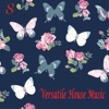 Versatile House Music, V*l. 8
