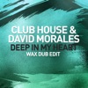 Deep in My Heart (Wax Dub Edit) - Single