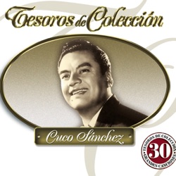 Cuco Sánchez - Grítenme Piedras del Campo