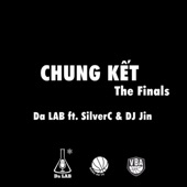 Chung Ket (The Finals) [feat. SilverC & DJ JIN] artwork