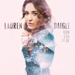 How Can It Be - Single - Lauren Daigle