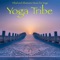 Yoga Space - Zen Music - Yoga Tribal lyrics