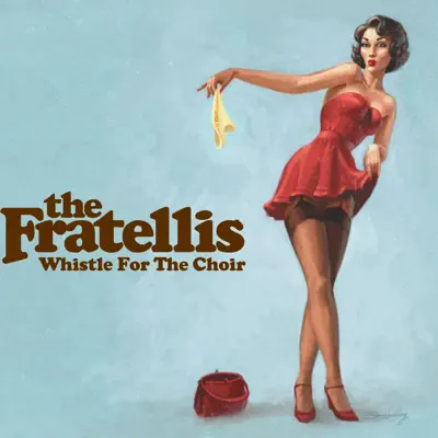 Whistle For The Choir  (Zane Lowe Session) - Single - The Fratellis