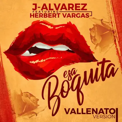 Esa Boquita (Vallenato Version) [feat. Herbert Vargas] - Single - J Alvarez