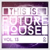 This Is Future House, Vol. 13, 2018
