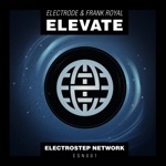 Electrode & Frank Royal - Elevate