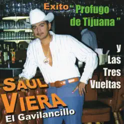 Profugo de Tijuana y Las Tres Vueltas - Saul Viera Profugo de Tijuana y Las Tres Vueltas - Saul Viera