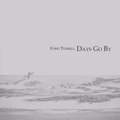 Days Go By - Single by Ford Turrell album reviews, ratings, credits