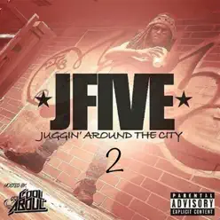 Juggin' Around the City 2 - J Five Juggin' Around the City 2 - J Five