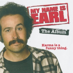 My Name Is Earl - The Album Karma is Funny Thing  (Original Soundtrack)