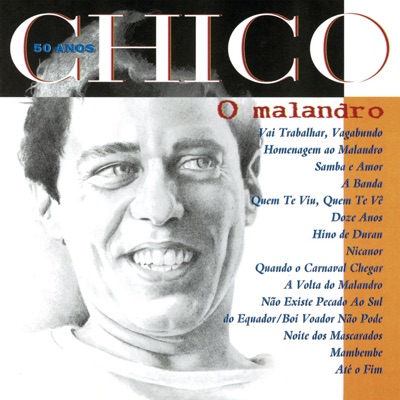 Chico 50 Anos - O Malandro - Chico Buarque