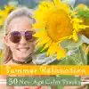 Summer Relaxation – 50 New Age Calm Tracks: Refresh Your Mood, Moments of Joy and Happiness, Peaceful Rest, Soothing Atmosphere album lyrics, reviews, download
