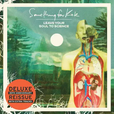 Leave Your Soul To Science (20th Anniversary Deluxe Reissue) - Something For Kate Leave Your Soul To Science (20th Anniversary Deluxe Reissue) - Something For Kate