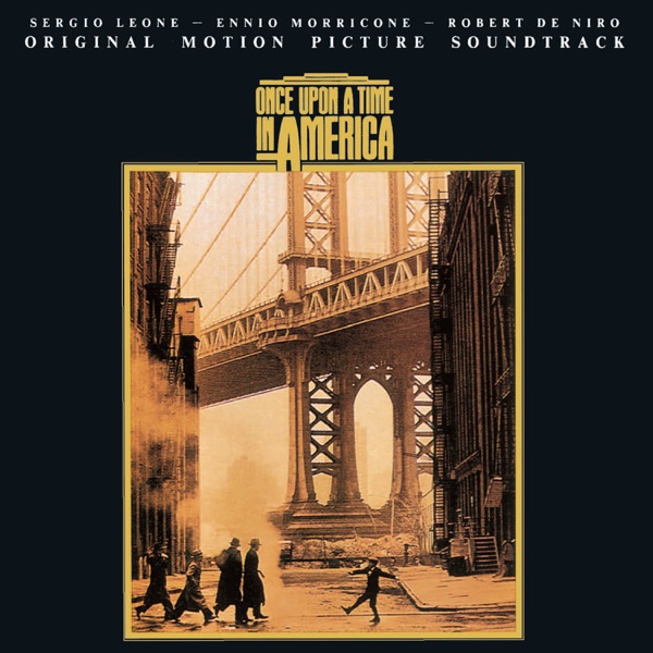 Once Upon a Time in America (Original Motion Picture Soundtrack) - Ennio Morricone