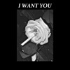 I Want You - Single