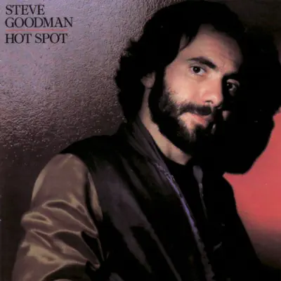 Hot Spot - Steve Goodman Hot Spot - Steve Goodman